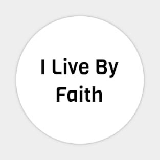 I Live By Faith Magnet